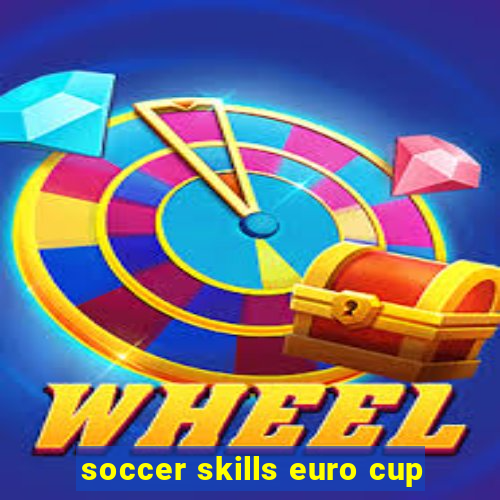 soccer skills euro cup